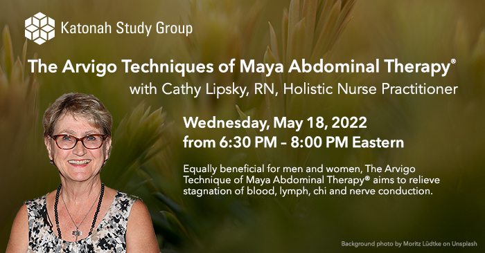 The Arvigo Techniques of Maya Abdominal Therapy® with Cathy Lipsky, RN, Holistic Nurse Practitioner